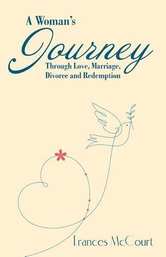 Cover image for A Woman's Journey Through Love, Marriage, Divorce and Redemption