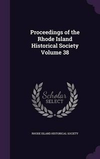 Cover image for Proceedings of the Rhode Island Historical Society Volume 38