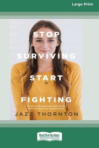 Cover image for Stop Surviving Start Fighting (16pt Large Print Edition)
