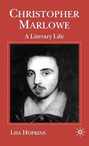 Christopher Marlowe: A Literary Life