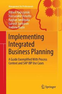 Cover image for Implementing Integrated Business Planning: A Guide Exemplified With Process Context and SAP IBP Use Cases