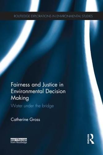 Cover image for Fairness and Justice in Environmental Decision Making: Water Under the Bridge