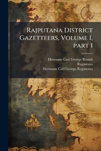 Cover image for Rajputana District Gazetteers, Volume 1, part 1