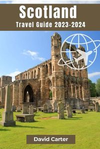 Cover image for SCOTLAND Travel Guide 2023-2024