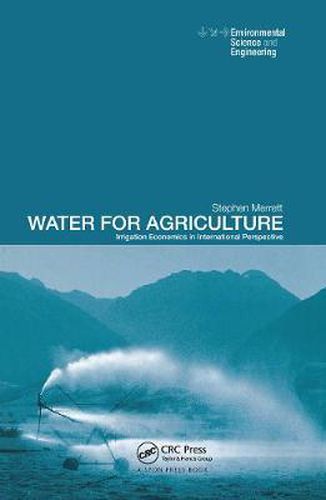 Cover image for Water for Agriculture: Irrigation Economics in International Perspective