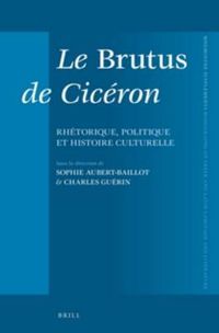 Cover image for Le Brutus de Ciceron: Rhetorique, politique et histoire culturelle