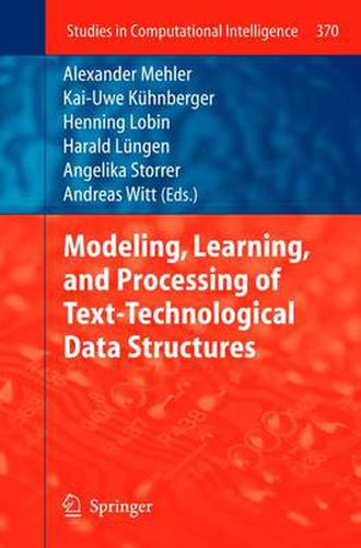 Modeling, Learning, and Processing of Text-Technological Data Structures