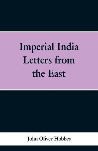 Imperial India: Letters from the East