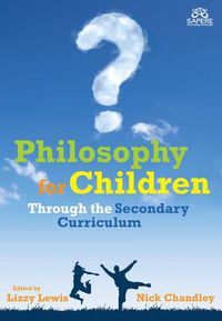 Cover image for Philosophy for Children Through the Secondary Curriculum