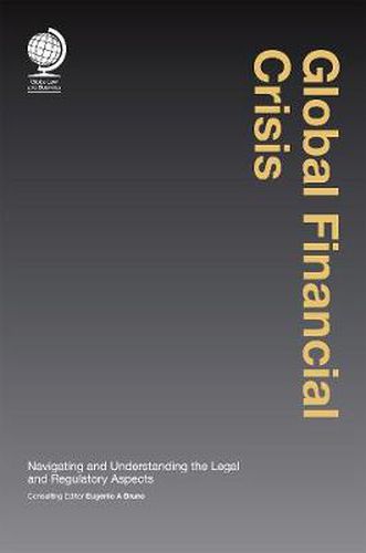 Cover image for Global Financial Crisis: Navigating and Understanding the Legal and Regulatory Aspects