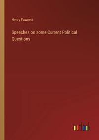 Cover image for Speeches on some Current Political Questions