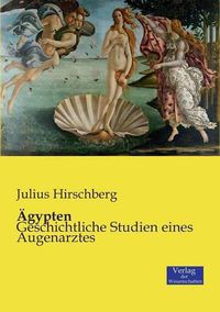 Cover image for AEgypten: Geschichtliche Studien eines Augenarztes