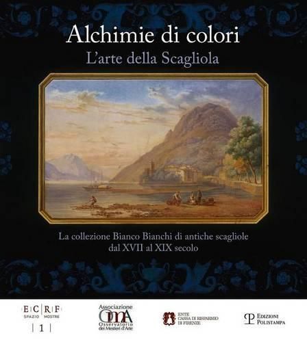 Cover image for Alchimie Di Colori. L Arte Della Scagliola: La Collezione Bianco Bianchi Di Antiche Scagliole Dal XVII Al XIX Secolo