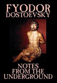 Cover image for Notes from the Underground by Fyodor Mikhailovich Dostoevsky, Fiction, Classics, Literary