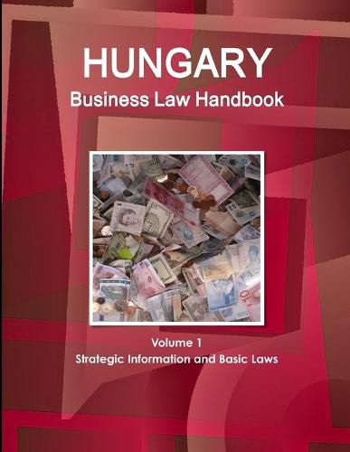 Cover image for Hungary Business Law Handbook Volume 1 Strategic Information and Basic Laws