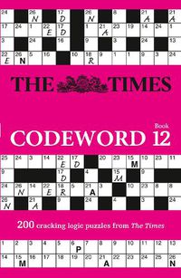 Cover image for The Times Codeword 12: 200 Cracking Logic Puzzles