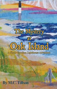 Cover image for The Mystery at Oak Island: A North Carolina Lighthouse Adventure