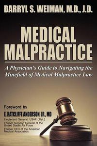 Cover image for Medical Malpractice-A Physician's Guide to Navigating the Minefield of Medical Malpractice Law Softcover Edition