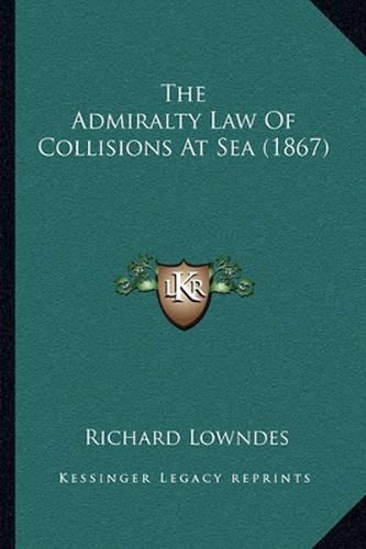 The Admiralty Law of Collisions at Sea (1867)