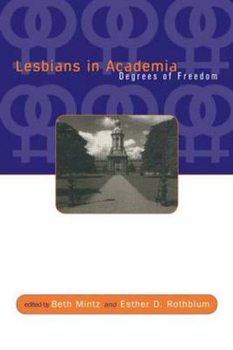 Cover image for Lesbians in Academia: Degrees of Freedom