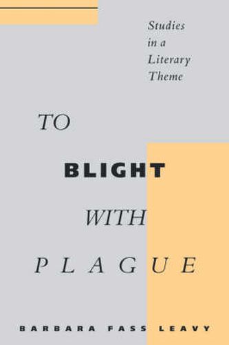 Cover image for To Blight With Plague: Studies in a Literary Theme