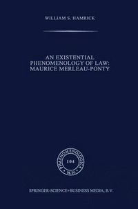 Cover image for An Existential Phenomenology of Law: Maurice Merleau-Ponty