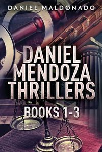 Cover image for Daniel Mendoza Thrillers - Books 1-3