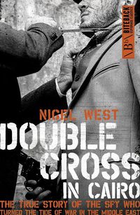 Cover image for Double Cross in Cairo: The True Story of the Spy Who Turned the Tide of War in the Middle East