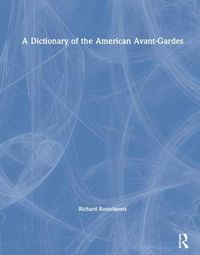 Cover image for A Dictionary of the American Avant-Gardes