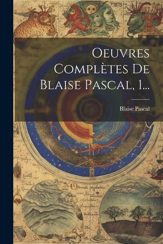 Cover image for Oeuvres Completes De Blaise Pascal, 1...