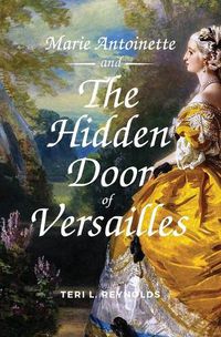 Cover image for Marie Antoinette and The Hidden Door of Versailles