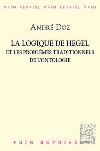 Cover image for La Logique de Hegel Et Les Problemes Traditionnels de l'Ontologie