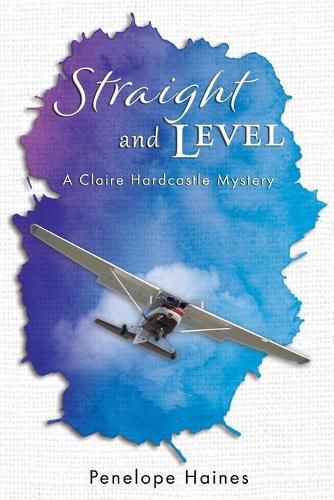 Cover image for Straight and Level: A Claire Hardcastle Mystery