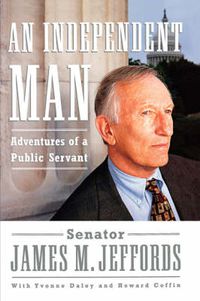 Cover image for An Independent Man: Adventures of a Public Servant