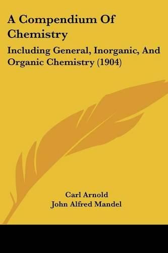 A Compendium of Chemistry: Including General, Inorganic, and Organic Chemistry (1904)