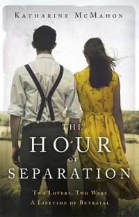 Cover image for The Hour of Separation: From the bestselling author of Richard & Judy book club pick, The Rose of Sebastopol