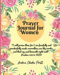 Cover image for Prayer Journal for Women: Color Interior. A Christian Journal with Bible Verses and Inspirational Quotes to Celebrate God's Gifts with Gratitude, Prayer and Reflection (Wonderful Gift Mother's Day, Birthdays and Other Special Occasions)