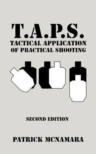 Cover image for T.A.P.S. Tactical Application of Practical Shooting