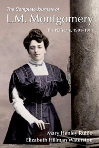 Cover image for The Complete Journals of L.M. Montgomery: The PEI Years, 1900-1911