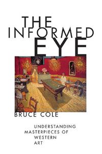 Cover image for The Informed Eye: Understanding Masterpieces of Western Art