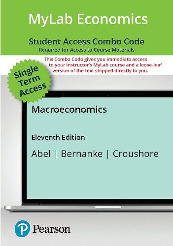 Cover image for Macroeconomics -- MyLab Economics with Pearson eText + Print Combo Access Code