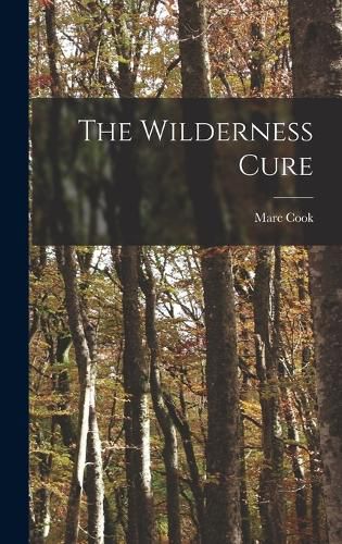 Cover image for The Wilderness Cure