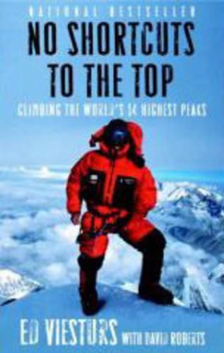 Cover image for No Shortcuts to the Top: Climbing the World's 14 Highest Peaks