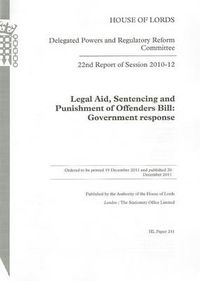 Cover image for 22nd Report of Session 2010-12: Legal Aid, Sentencing and Punishment of Offenders Bill, Government Response