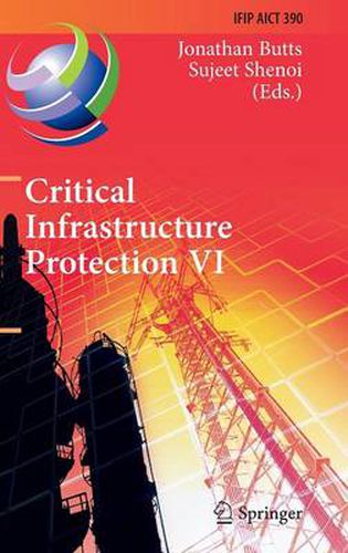 Cover image for Critical Infrastructure Protection VI: 6th IFIP WG 11.10 International Conference, ICCIP 2012, Washington, DC, USA, March 19-21, 2012, Revised Selected Papers