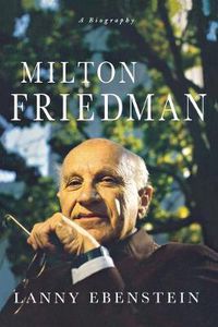 Cover image for Milton Friedman: A Biography