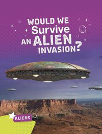 Cover image for Would We Survive an Alien Invasion?