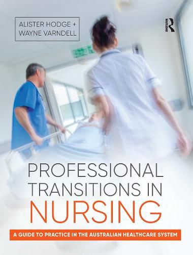 Cover image for Professional Transitions in Nursing: A Guide to Practice in the Australian Healthcare System