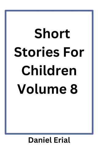 Cover image for Short Stories For Children Volume 8