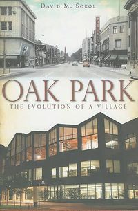 Cover image for Oak Park: The Evolution of a Village